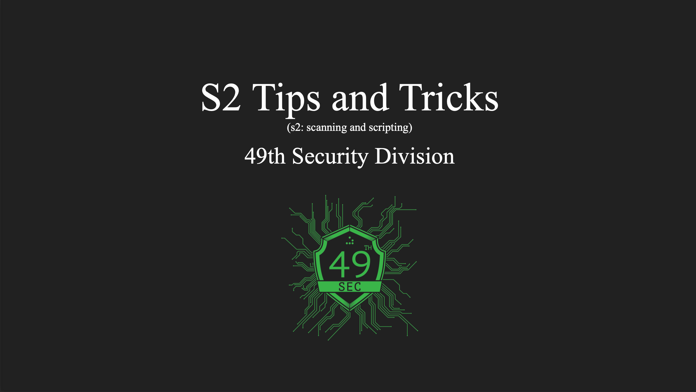 Past Presentation, S2: Scanning and Scripting